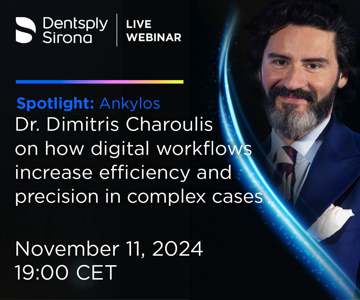 Dr. Dimitris Charoulis on how digital workflows increase efficiency and precision in complex cases. November 11, 2024. 19:00 CET